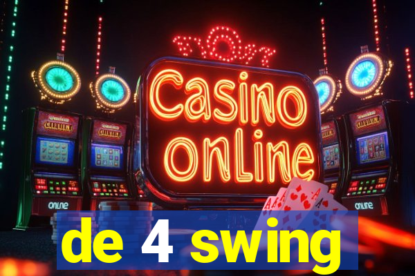 de 4 swing